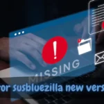 Error SusBlueZilla New Version Explained: Causes, Fixes, and Best Practices for a Smooth Update Experience
