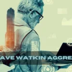 The Rise of Dave Watkin Aggreg8: A Revolutionary Approach to Business Intelligence and Growth