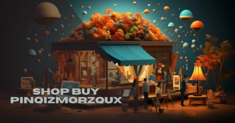 Step Inside Shop Buy Pinqizmorzqux: A Unique Marketplace of Curiosity, Wonder, and Value