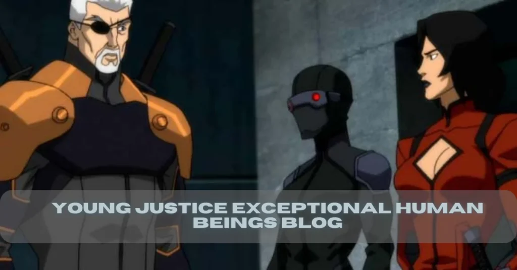 young justice exceptional human beings blog