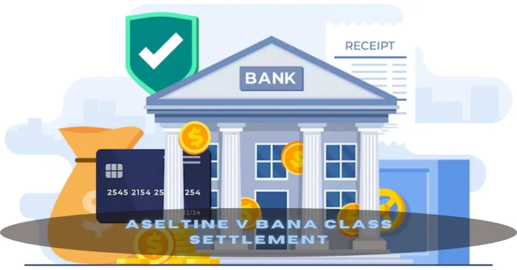 aseltine v bana class settlement