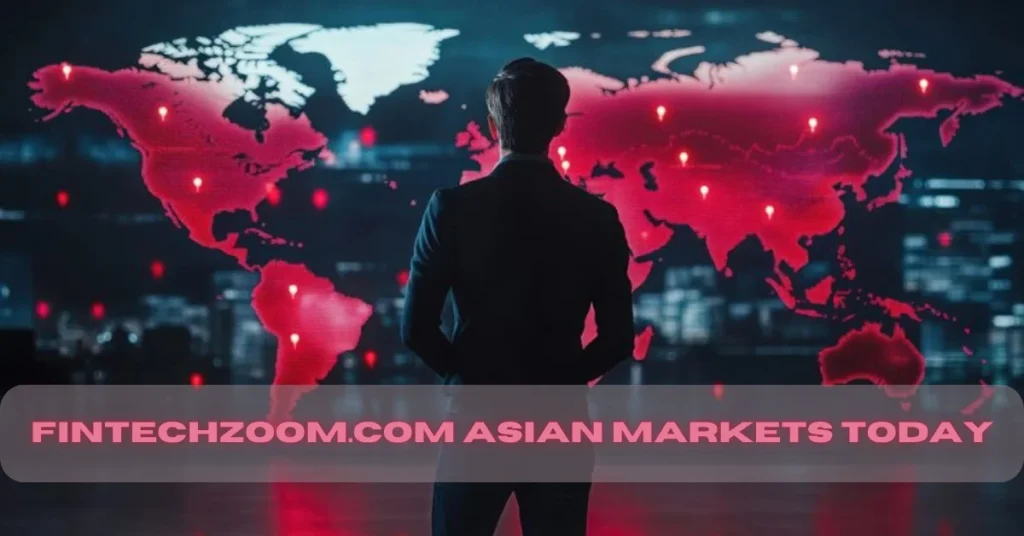 Fintechzoom.com Asian Markets Today
