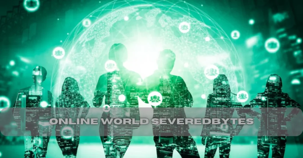 online world severedbytes