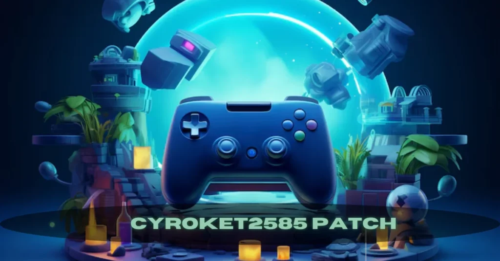 cyroket2585 patch