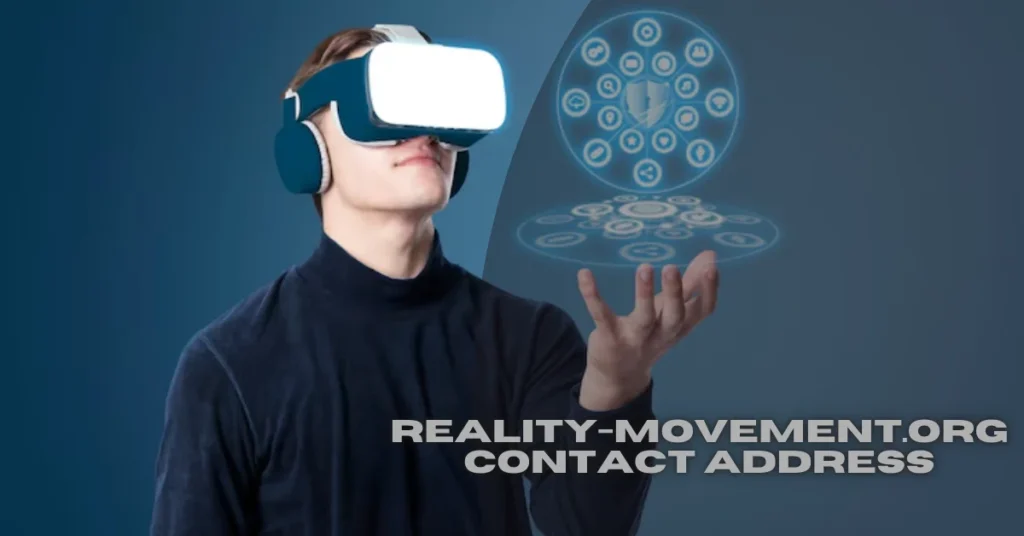 Unveiling Reality-Movement.org: Meaning, Mission, and How to Reach Them via reality-movement.org contact address