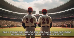 baltimore orioles vs san francisco giants match player stats